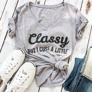 𝅺restocked! CLASSY but I cuss a little! V-neck tee.